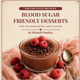 50 Blood Sugar Friendly Desserts, Gluten & Dairy-Free Edition