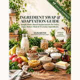 Guilt-Free Treats Companion book. Ingredient Swap & Adaptation Guide (VEGAN)