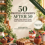 50 Protein Desserts After 50, Gluten & Dairy-Free Edition